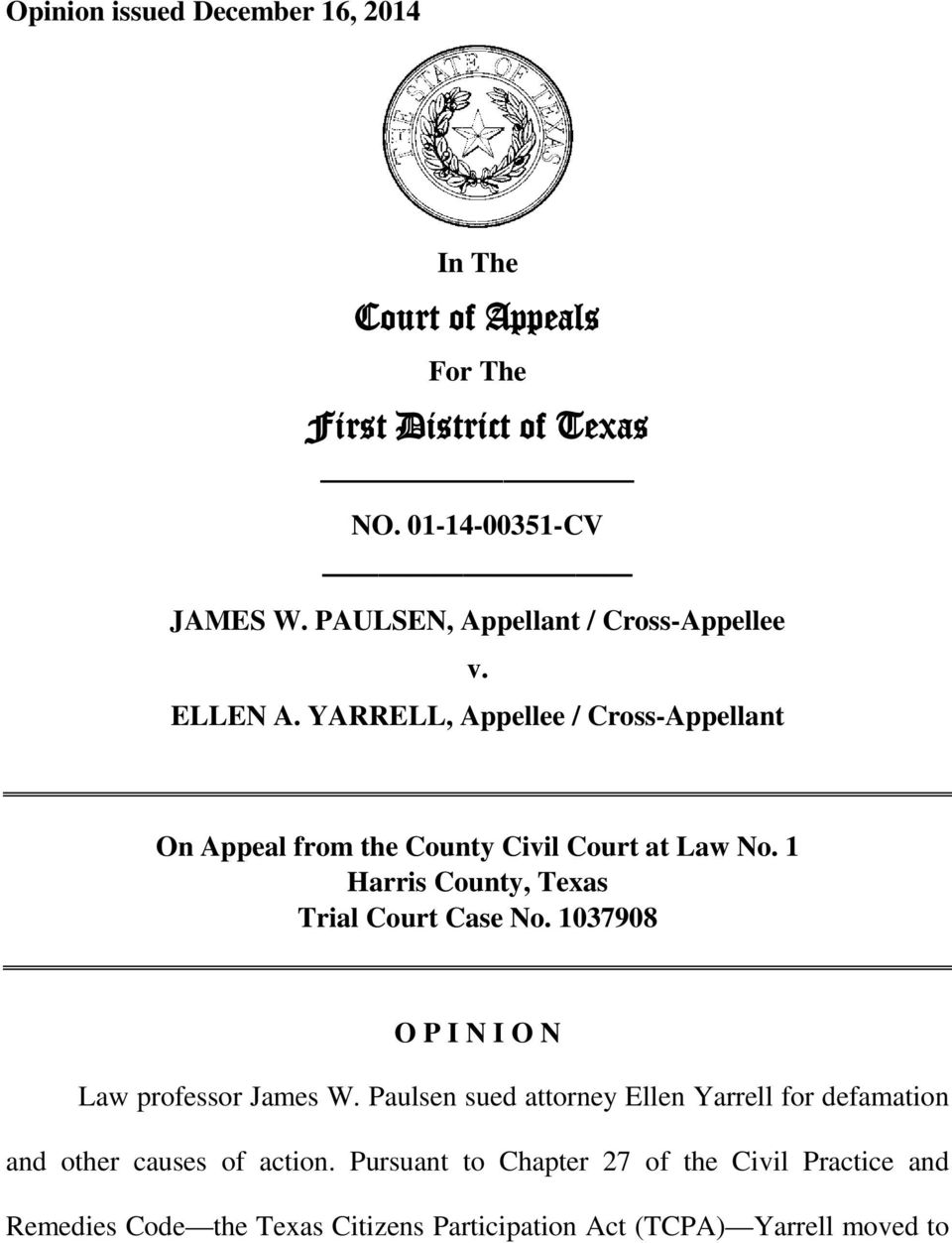 1 Harris County, Texas Trial Court Case No. 1037908 O P I N I O N Law professor James W.