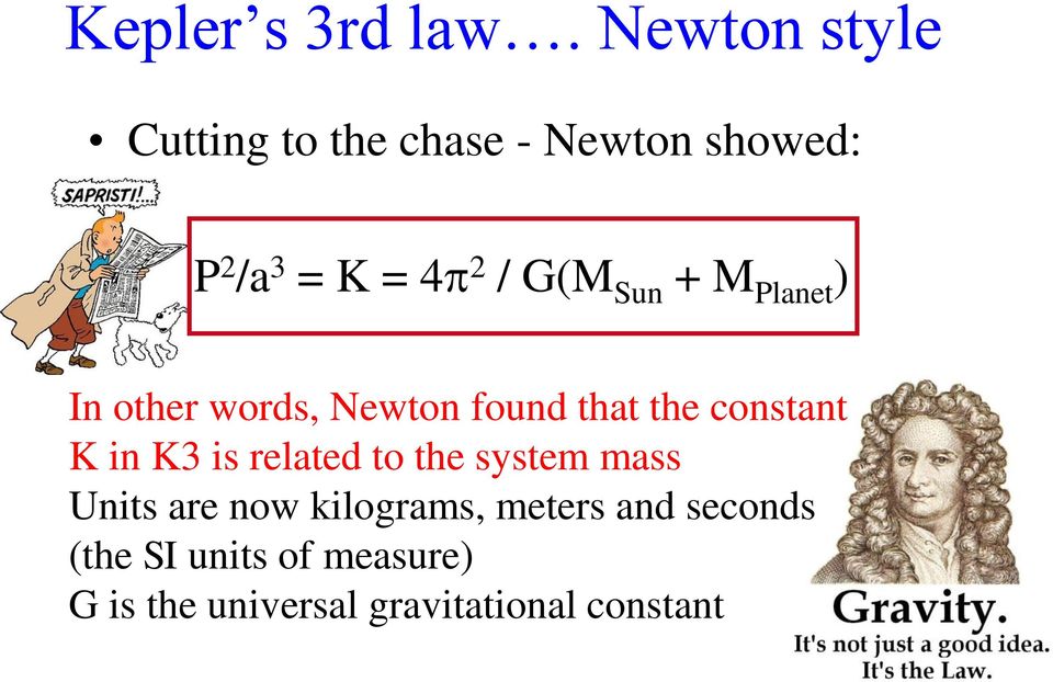 Sun + M Planet ) In other words, Newton found that the constant K in K3 is