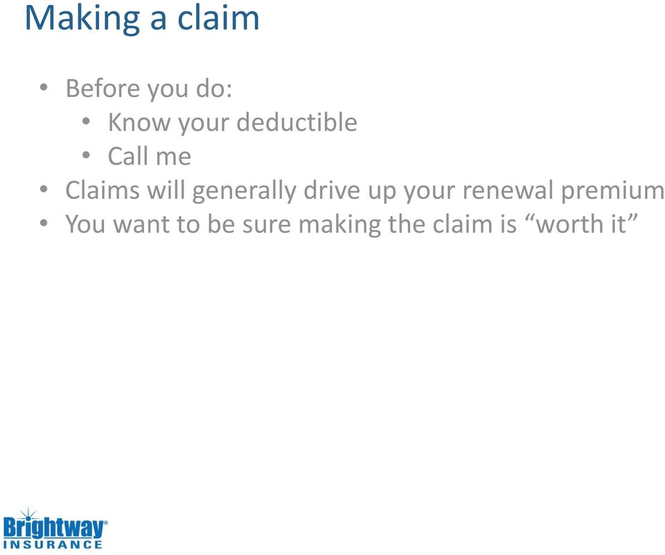 generally drive up your renewal premium