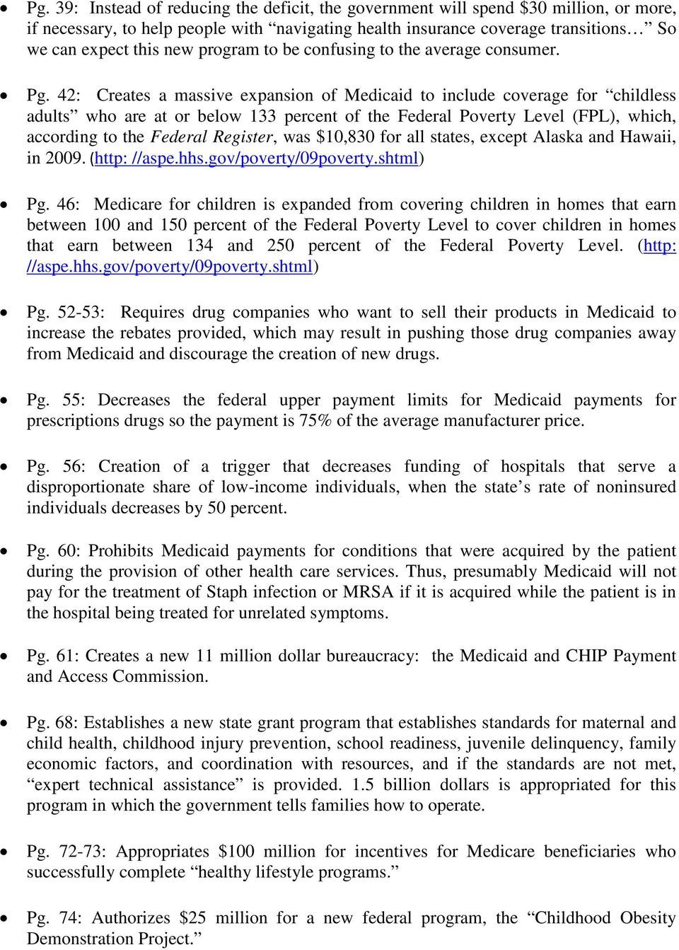 42: Creates a massive expansion of Medicaid to include coverage for childless adults who are at or below 133 percent of the Federal Poverty Level (FPL), which, according to the Federal Register, was