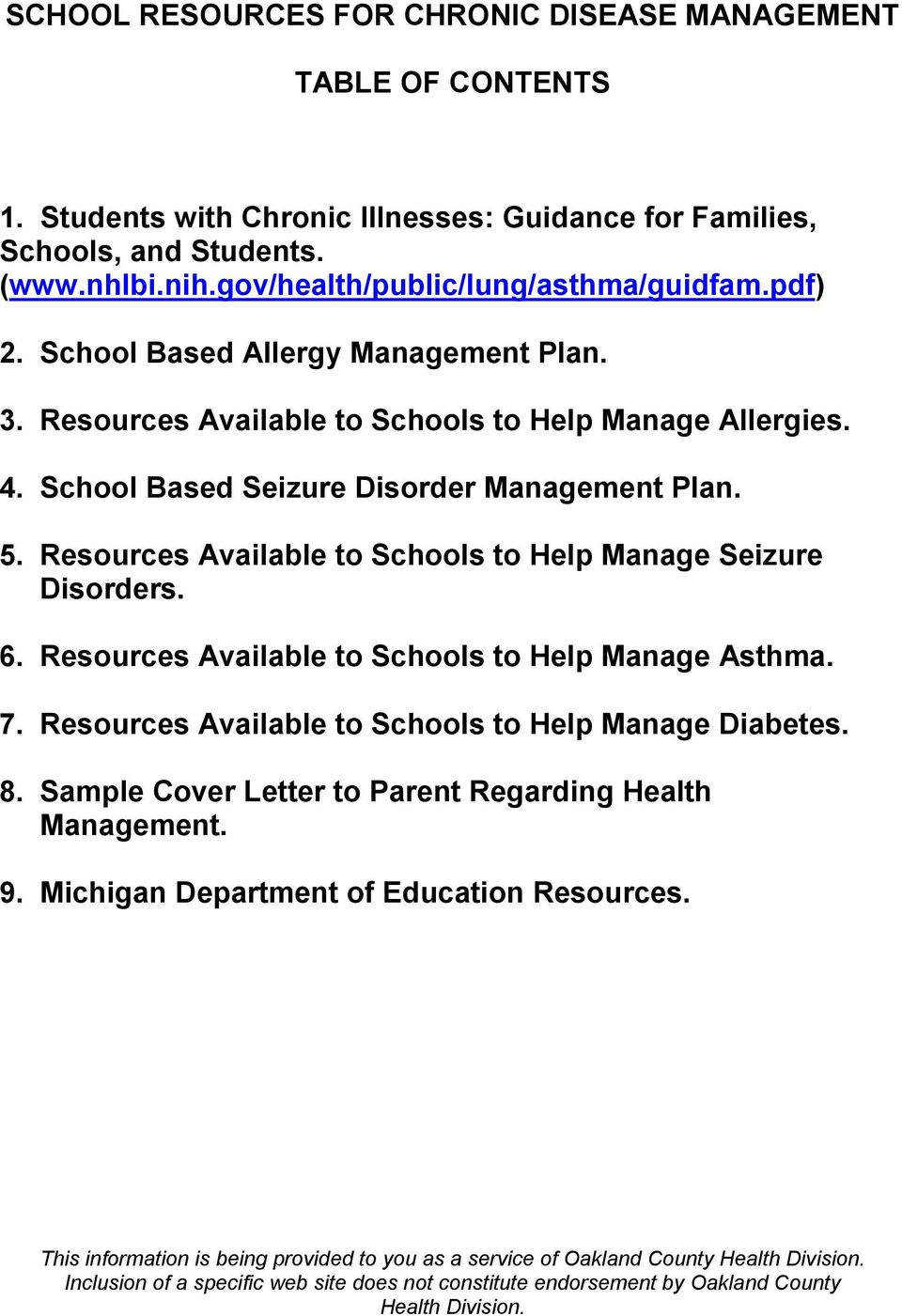 Resources Available to Schools to Help Manage Seizure Disorders. 6. Resources Available to Schools to Help Manage Asthma. 7. Resources Available to Schools to Help Manage Diabetes. 8.