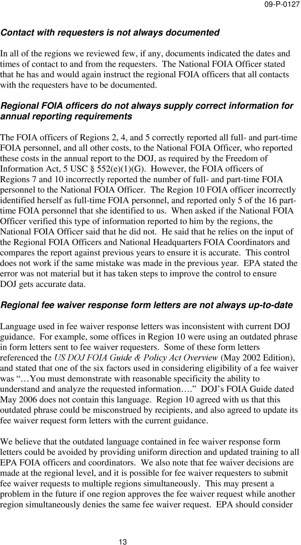 Regional FOIA officers do not always supply correct information for annual reporting requirements The FOIA officers of Regions 2, 4, and 5 correctly reported all full- and part-time FOIA personnel,