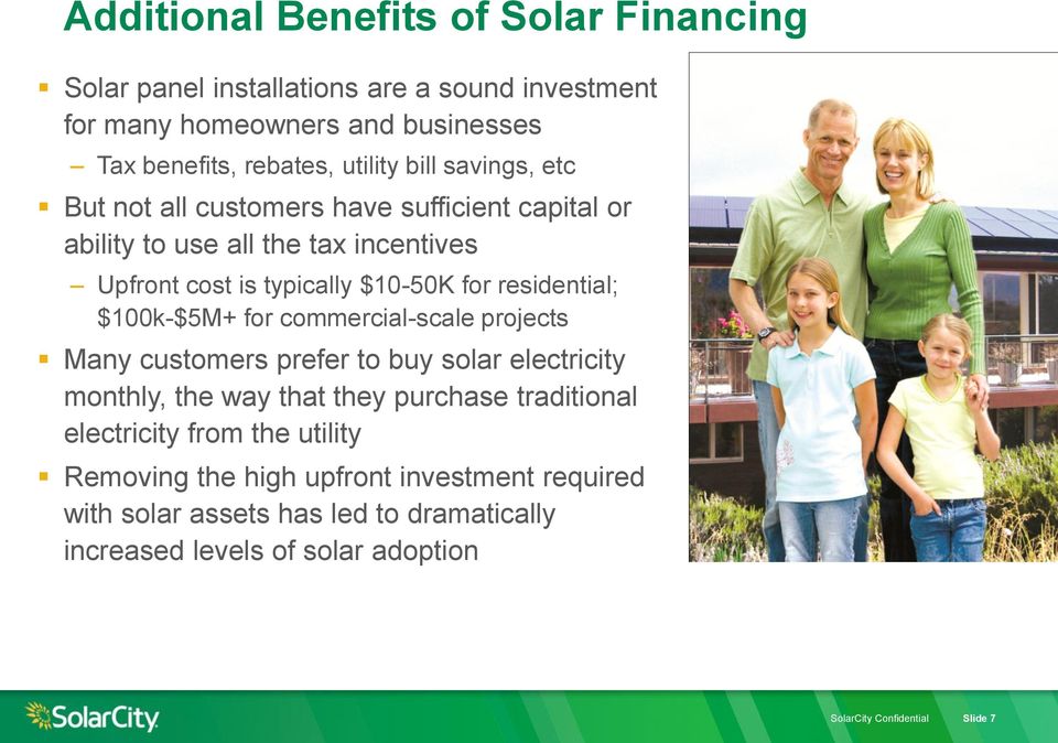 $100k-$5M+ for commercial-scale projects Many customers prefer to buy solar electricity monthly, the way that they purchase traditional electricity from the