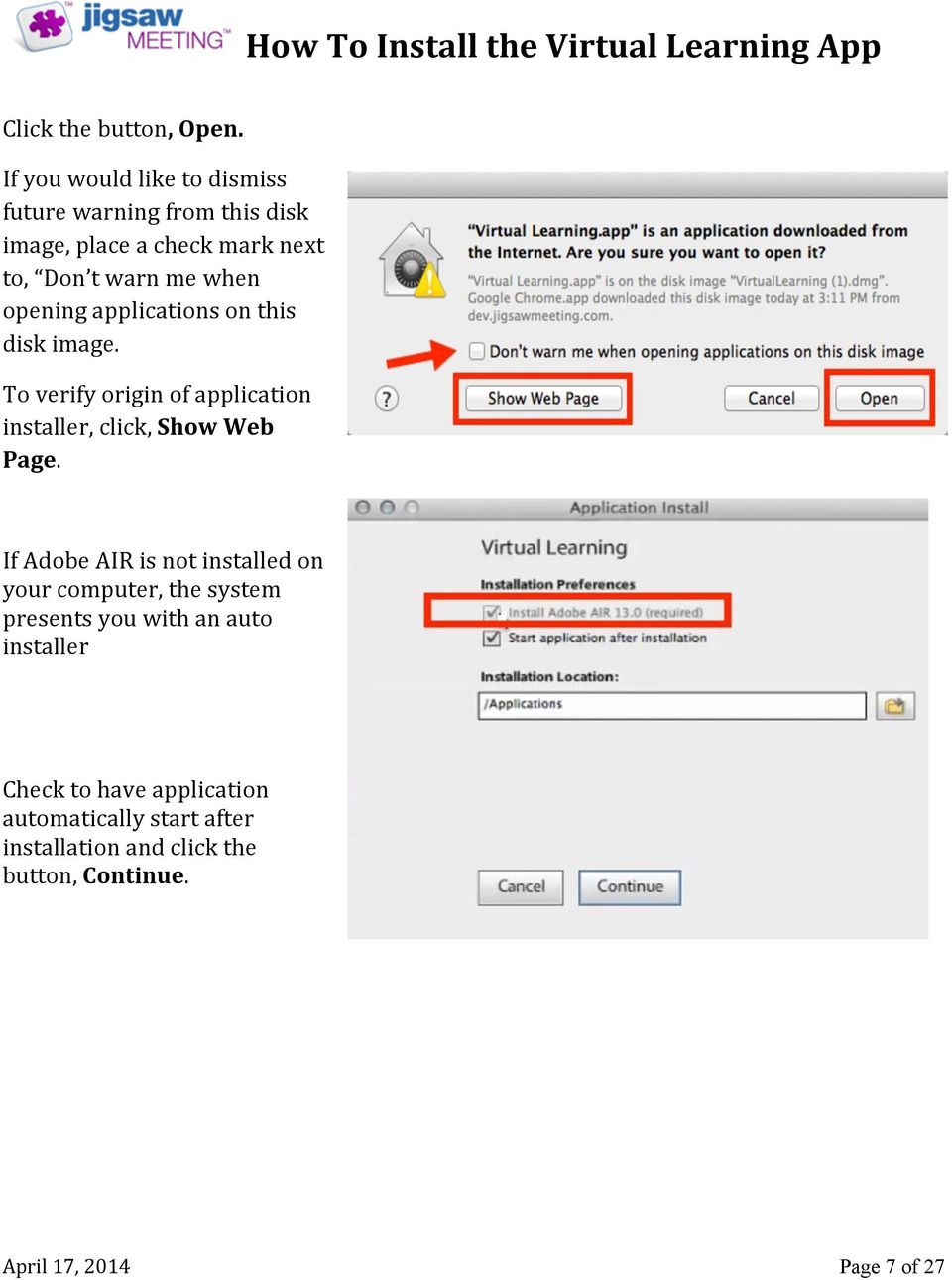 when opening applications on this disk image. To verify origin of application installer, click, Show Web Page.