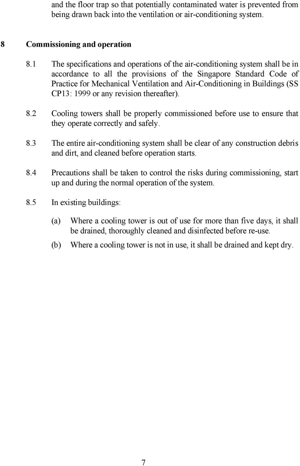 Air-Conditioning in Buildings (SS CP13: 1999 or any revision thereafter). 8.
