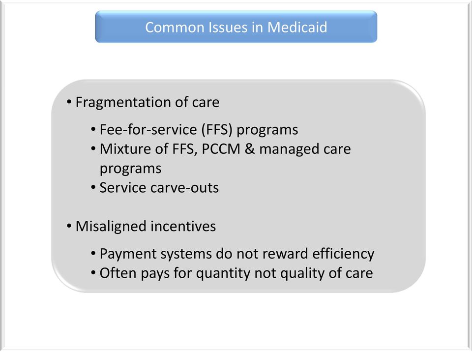 programs Service carve outs Misaligned incentives Payment