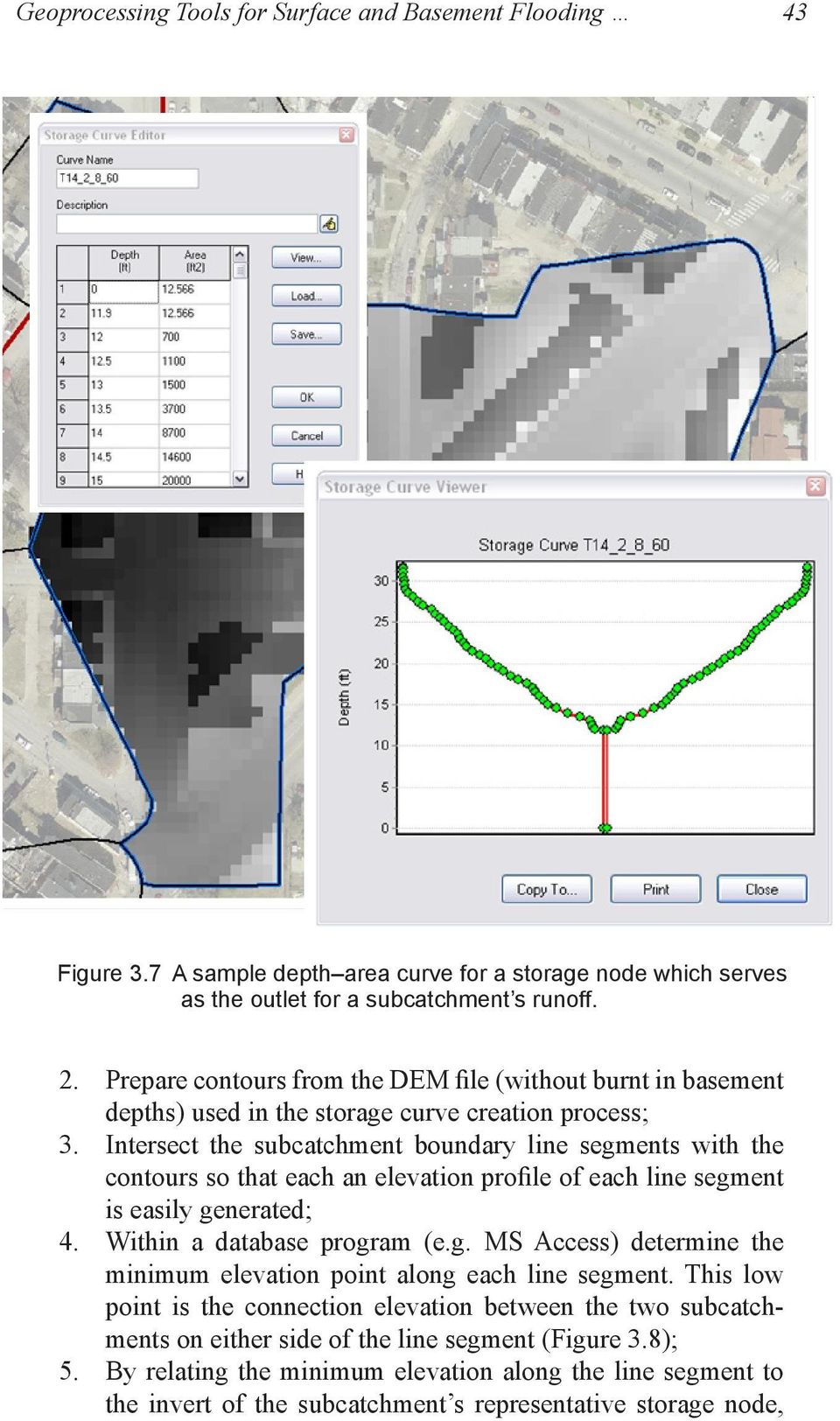 Intersect the subcatchment boundary line segments with the contours so that each an elevation profile of each line segment is easily generated; 4. Within a database program (e.g. MS Access) determine the minimum elevation point along each line segment.
