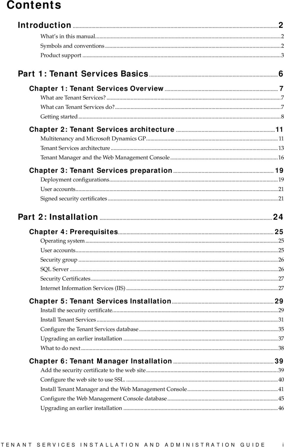 ..13 Tenant Manager and the Web Management Console...16 Chapter 3: Tenant Services preparation... 19 Deployment configurations...19 User accounts...21 Signed security certificates.