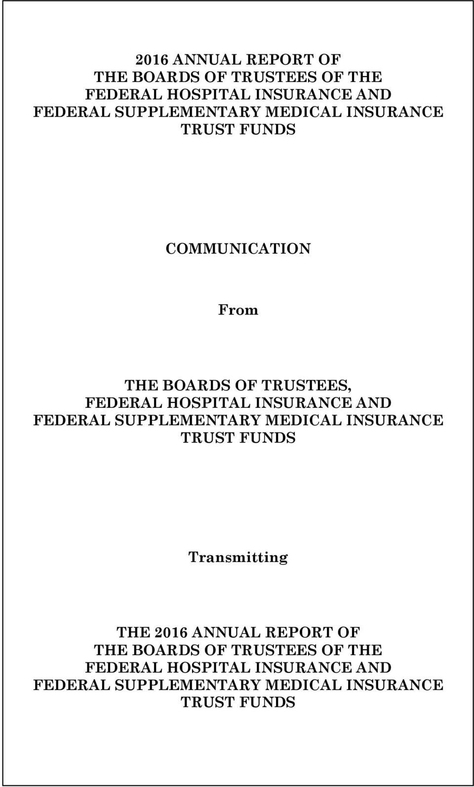 HOSPITAL INSURANCE AND FEDERAL SUPPLEMENTARY MEDICAL INSURANCE TRUST FUNDS Transmitting THE 