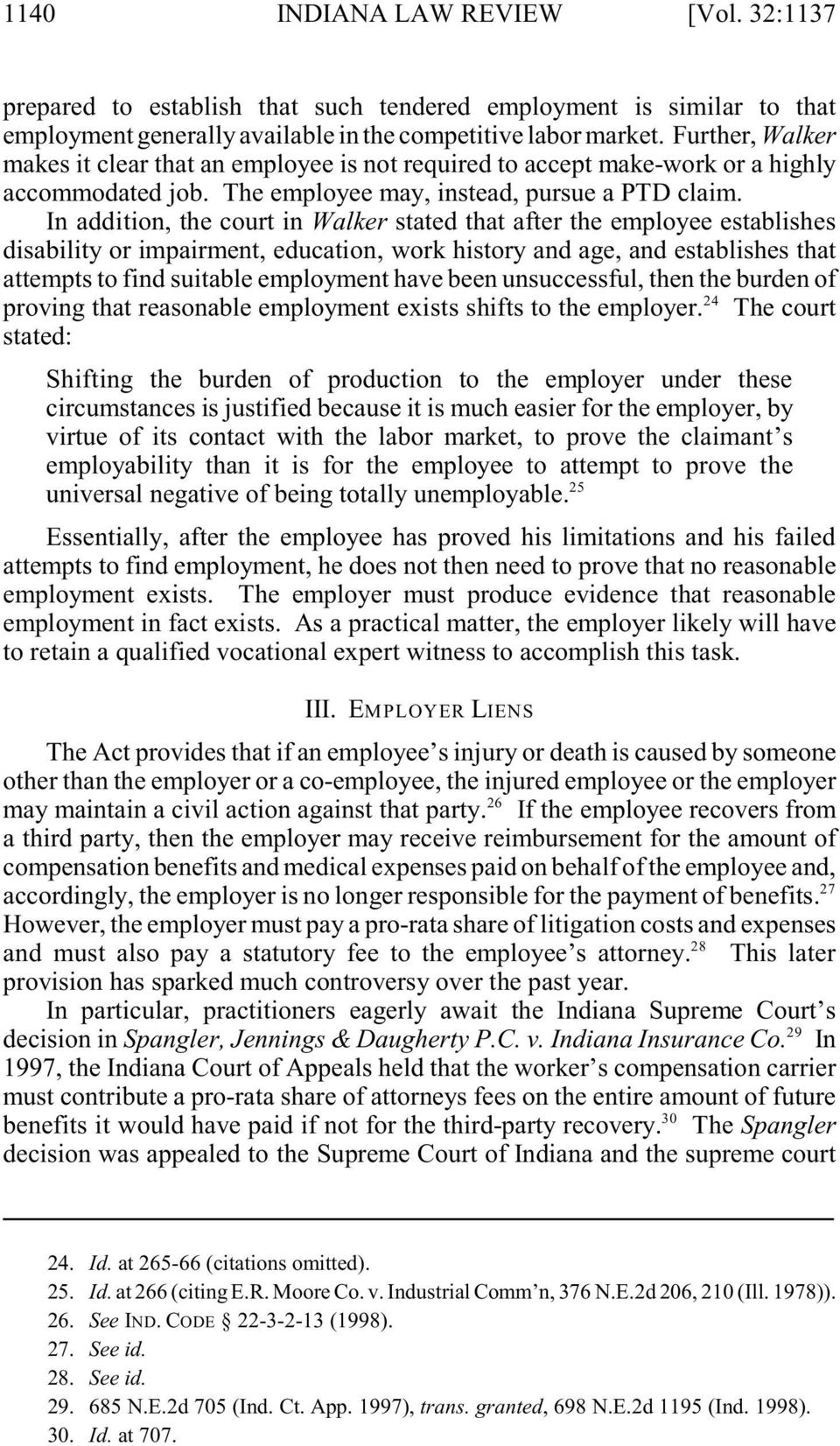 In addition, the court in Walker stated that after the employee establishes disability or impairment, education, work history and age, and establishes that attempts to find suitable employment have
