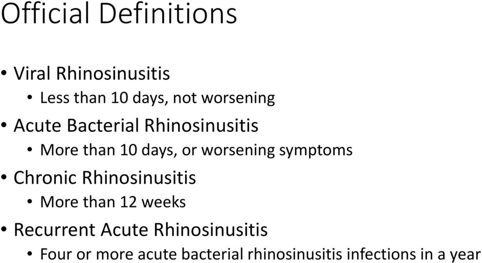 worsening symptoms Chronic Rhinosinusitis More than 12 weeks Recurrent