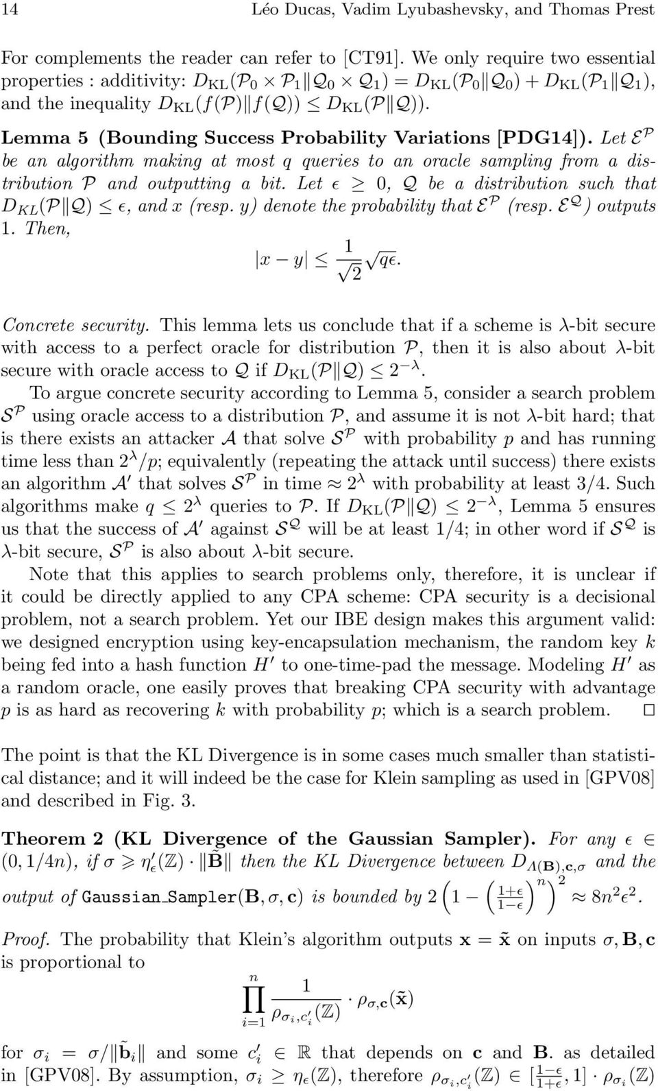 Lemma 5 (Bounding Success Probability Variations [PDG14]). Let E P be an algorithm making at most q queries to an oracle sampling from a distribution P and outputting a bit.