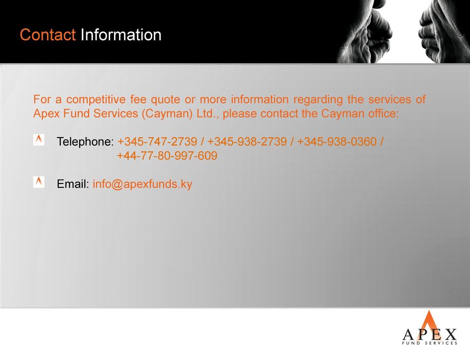 Ltd., please contact the Cayman office: Telephone: +345-747-2739