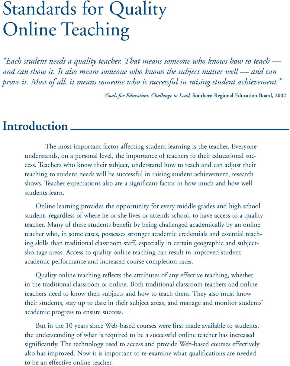 Goals for Education: Challenge to Lead, Southern Regional Education Board, 2002 Introduction The most important factor affecting student learning is the teacher.