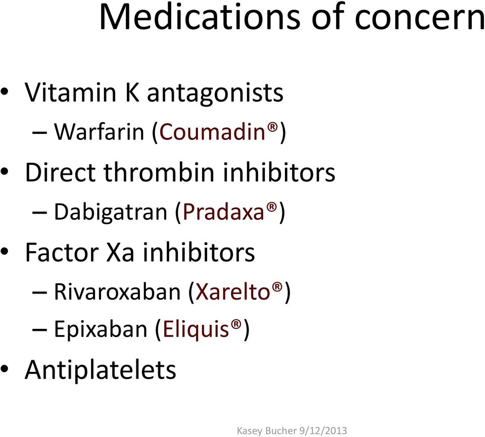 Dabigatran (Pradaxa ) Factor Xa inhibitors