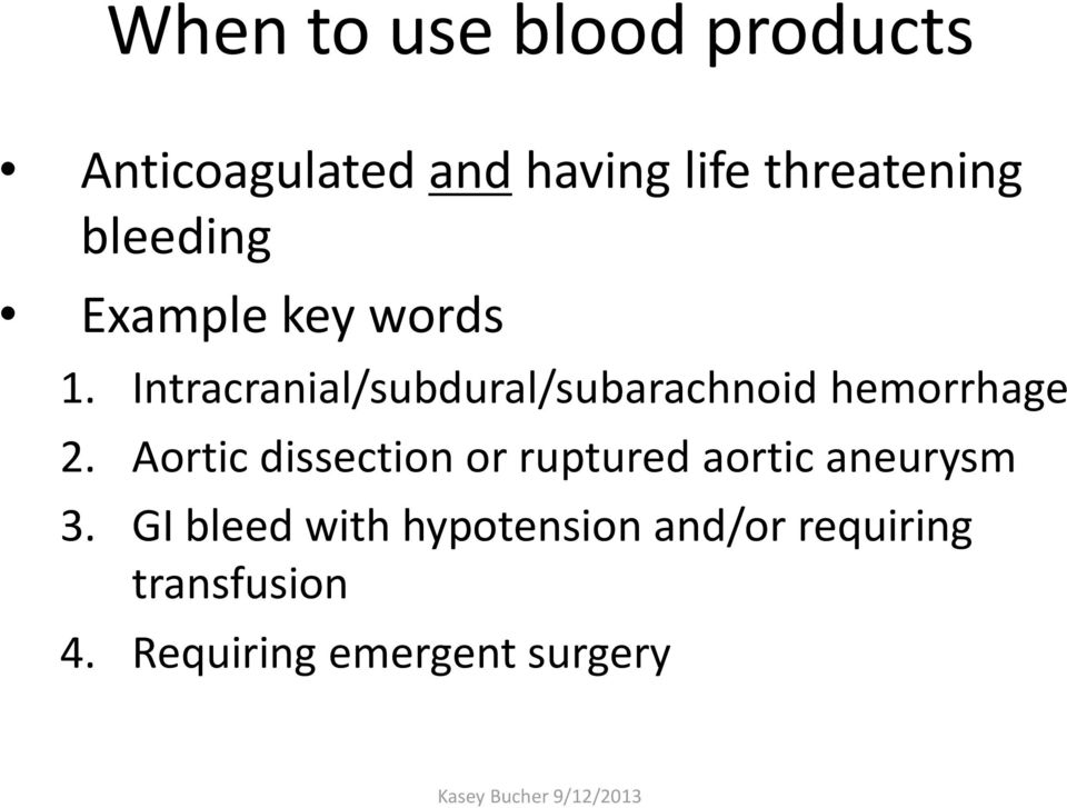 Intracranial/subdural/subarachnoid hemorrhage 2.