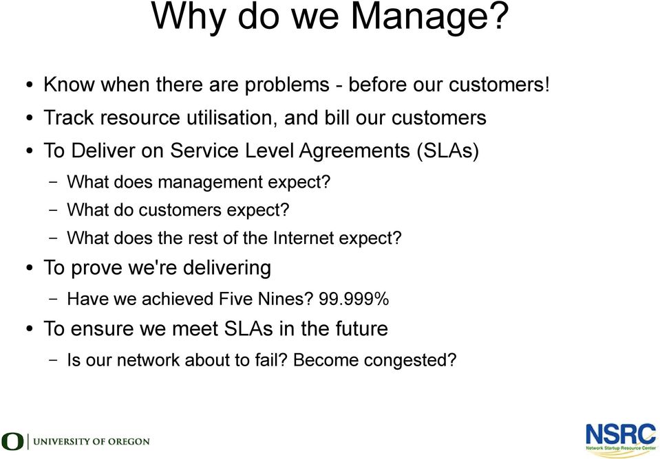 does management expect? What do customers expect? What does the rest of the Internet expect?