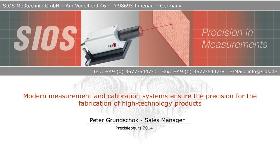 de Modern measurement and calibration systems ensure the precision for