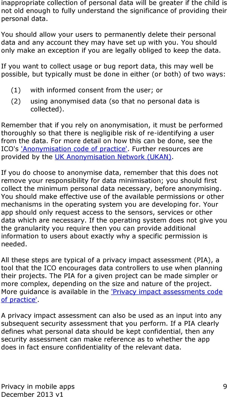 If you want to collect usage or bug report data, this may well be possible, but typically must be done in either (or both) of two ways: (1) with informed consent from the user; or (2) using