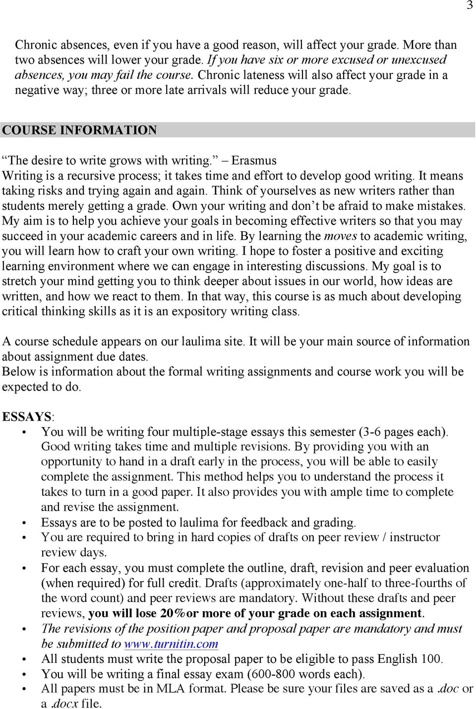 COURSE INFORMATION The desire to write grows with writing. Erasmus Writing is a recursive process; it takes time and effort to develop good writing. It means taking risks and trying again and again.