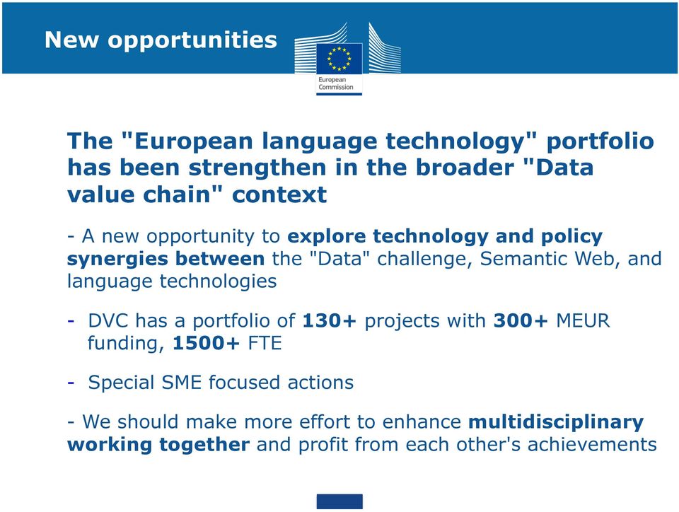 language technologies - DVC has a portfolio of 130+ projects with 300+ MEUR funding, 1500+ FTE - Special SME focused