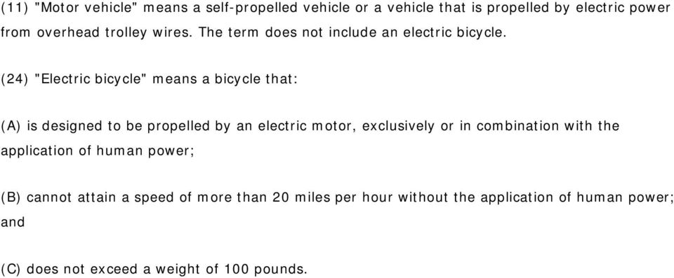 (24) "Electric bicycle" means a bicycle that: (A) is designed to be propelled by an electric motor, exclusively or in