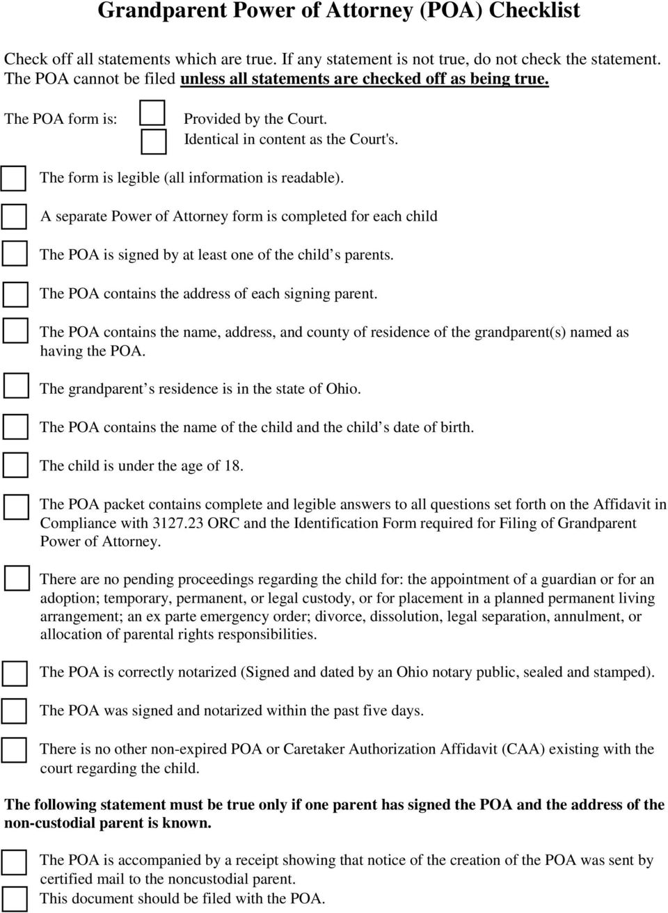 The form is legible (all information is readable). A separate Power of Attorney form is completed for each child The POA is signed by at least one of the child s parents.