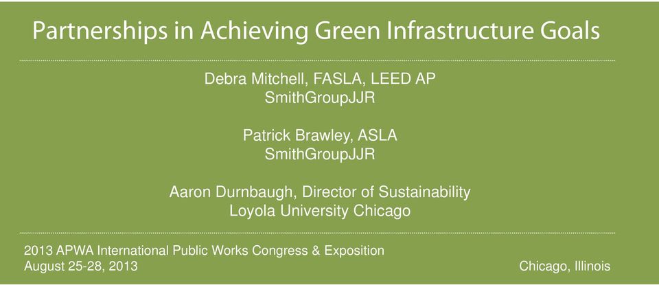 Durnbaugh, Director of Sustainability Loyola University Chicago 2013 APWA