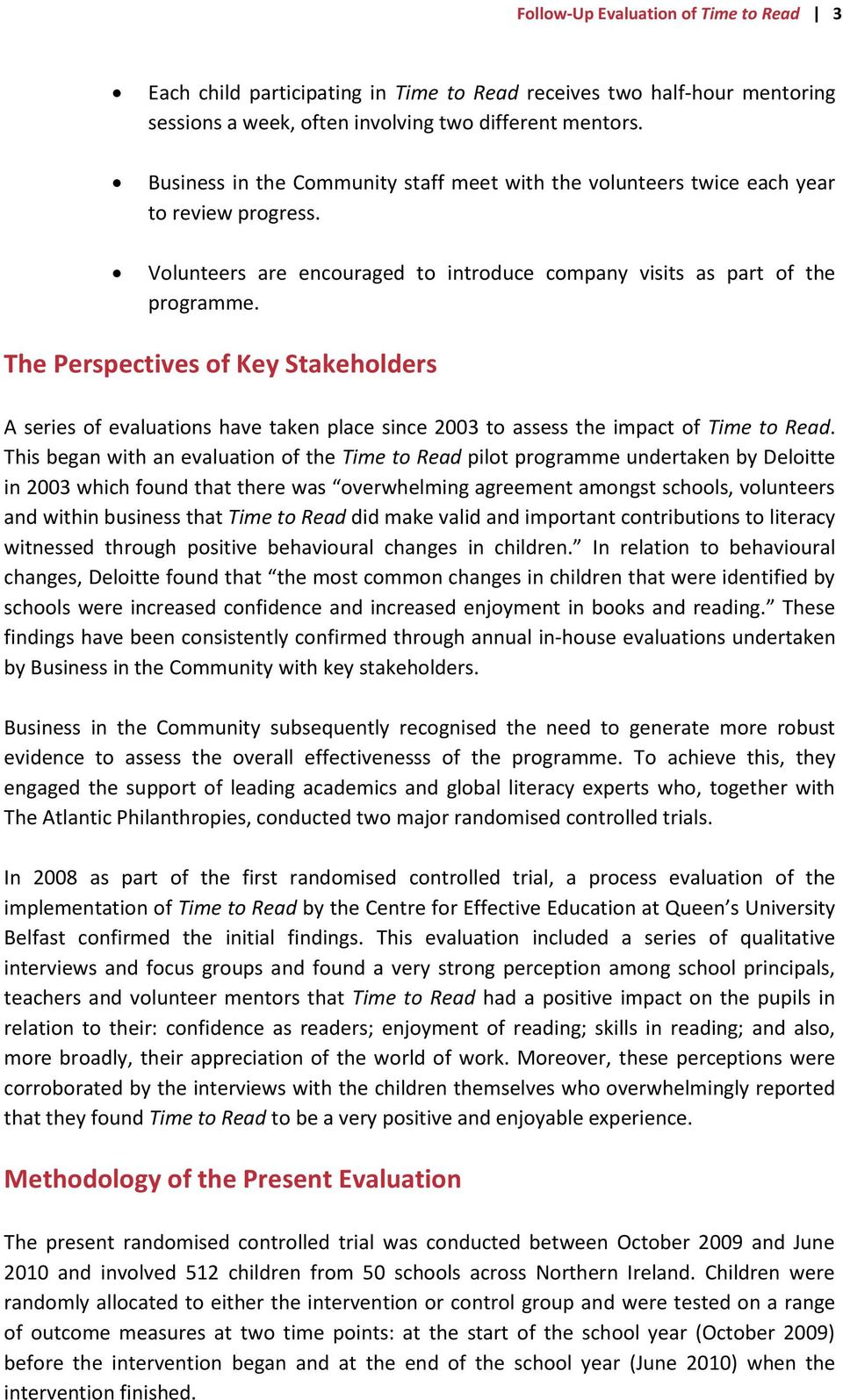The Perspectives of Key Stakeholders A series of evaluations have taken place since 2003 to assess the impact of Time to Read.