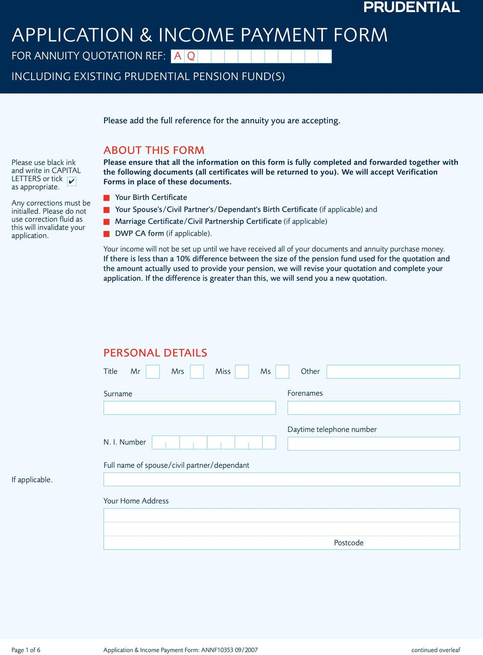 ABOUT THIS FORM Please ensure that all the information on this form is fully completed and forwarded together with the following documents (all certificates will be returned to you).