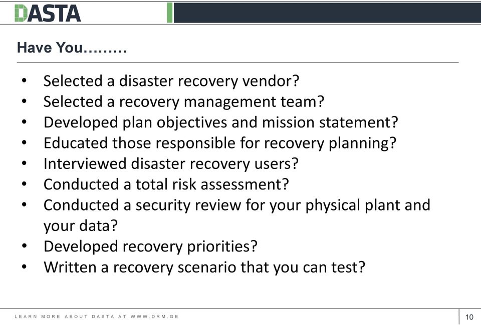 Interviewed disaster recovery users? Conducted a total risk assessment?