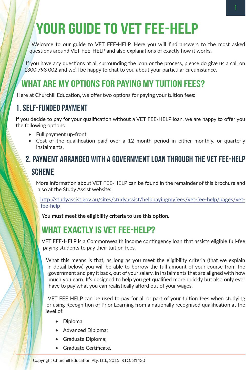 What are my options for paying my tuition fees? Here at Churchill Education, we offer two options for paying your tuition fees: 1.