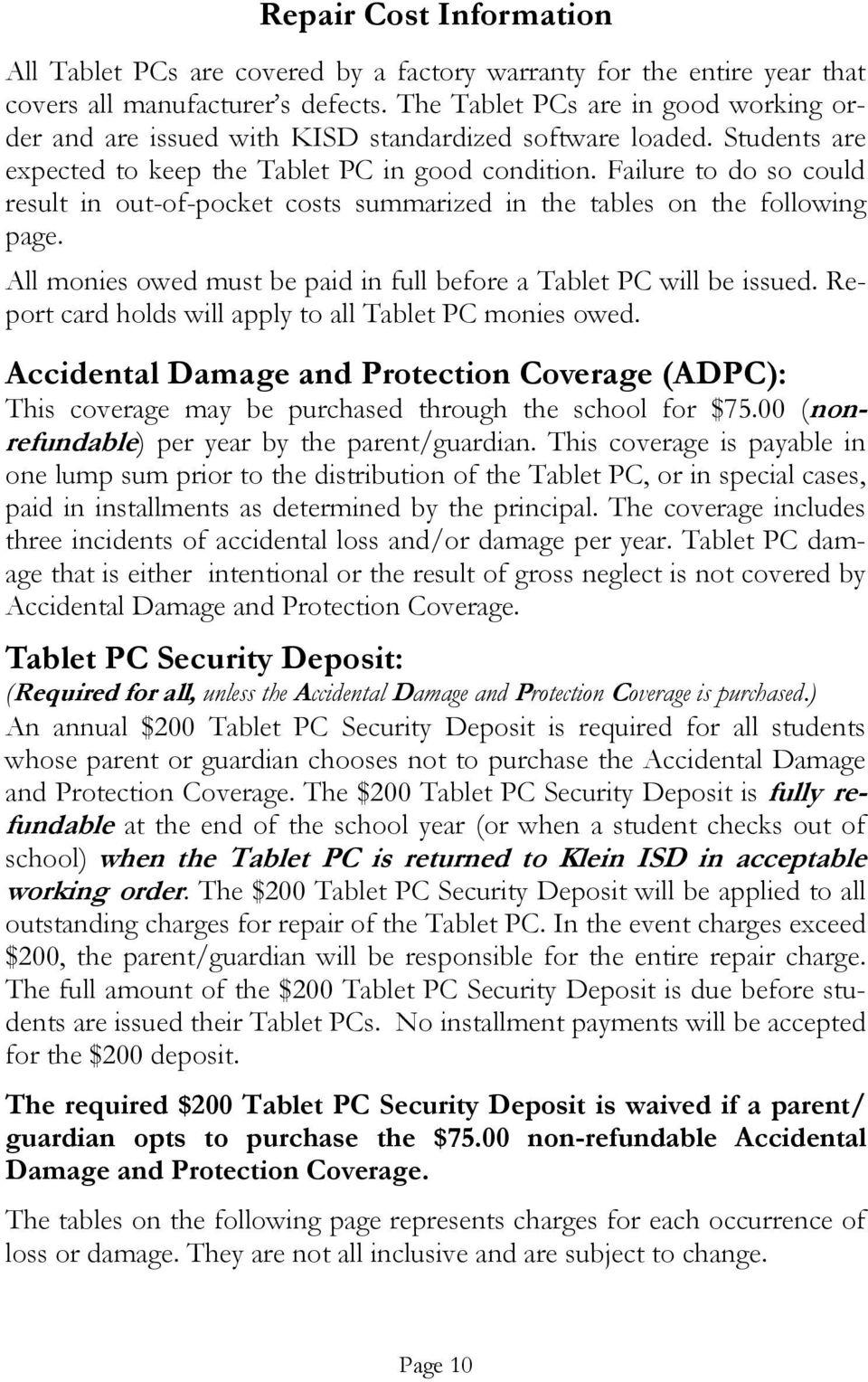 Failure to do so could result in out-of-pocket costs summarized in the tables on the following page. All monies owed must be paid in full before a Tablet PC will be issued.