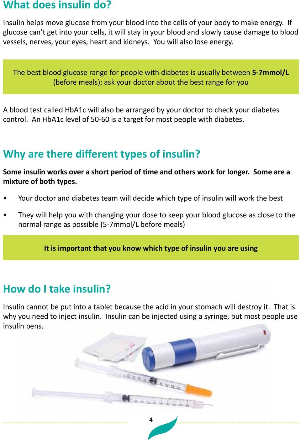 The best blood glucose range for people with diabetes is usually between 5-7mmol/L (before meals); ask your doctor about the best range for you A blood test called HbA1c will also be arranged by your