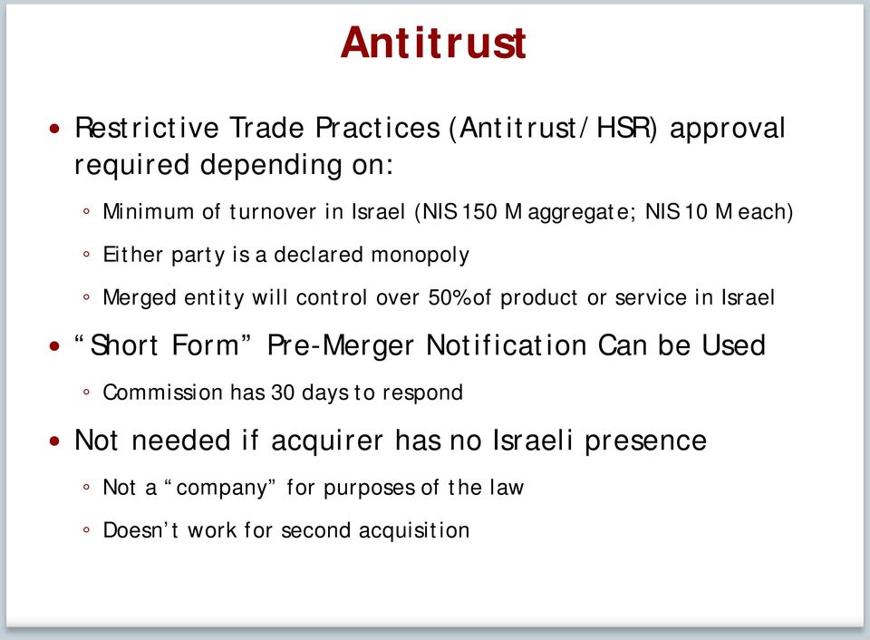 50% of product or service in Israel Short Form Pre-Merger Notification Can be Used Commission has 30 days to