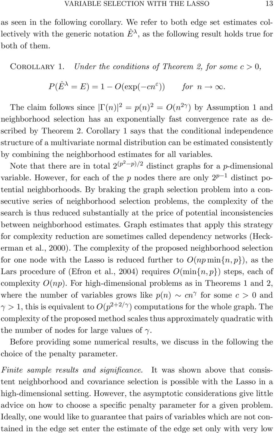 Under the conditions of Theorem 2, for some c > 0, P (Êλ = E) = 1 O(exp( cn ε )) for n.