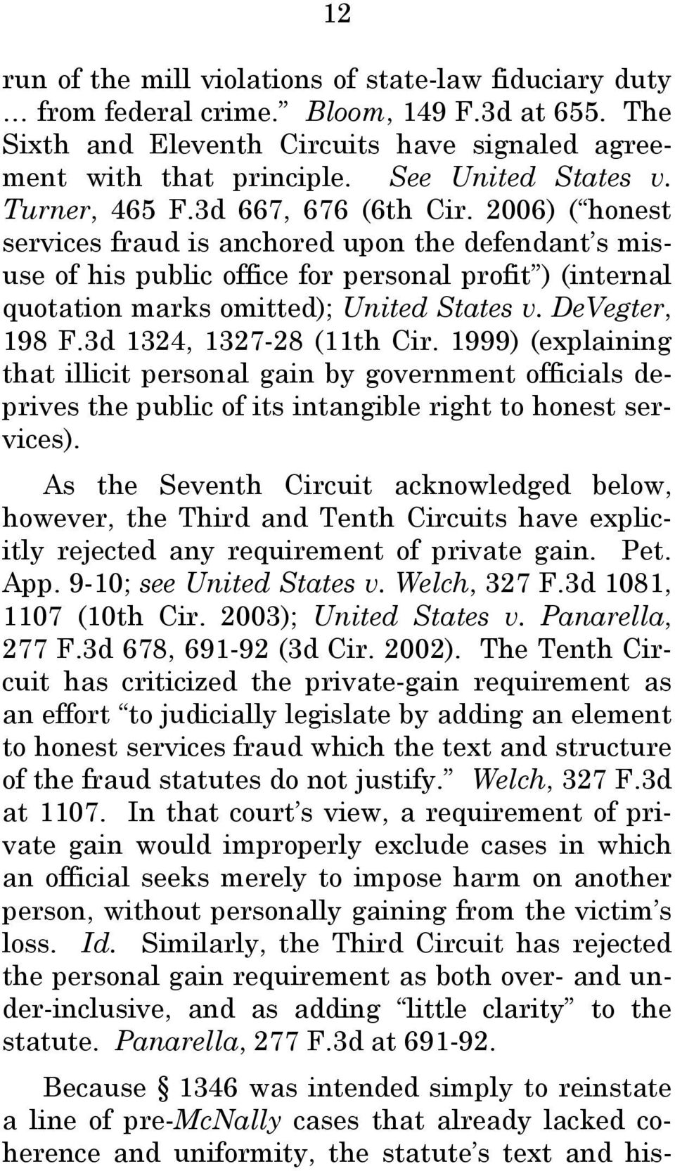 2006) ( honest services fraud is anchored upon the defendant s misuse of his public office for personal profit ) (internal quotation marks omitted); United States v. DeVegter, 198 F.