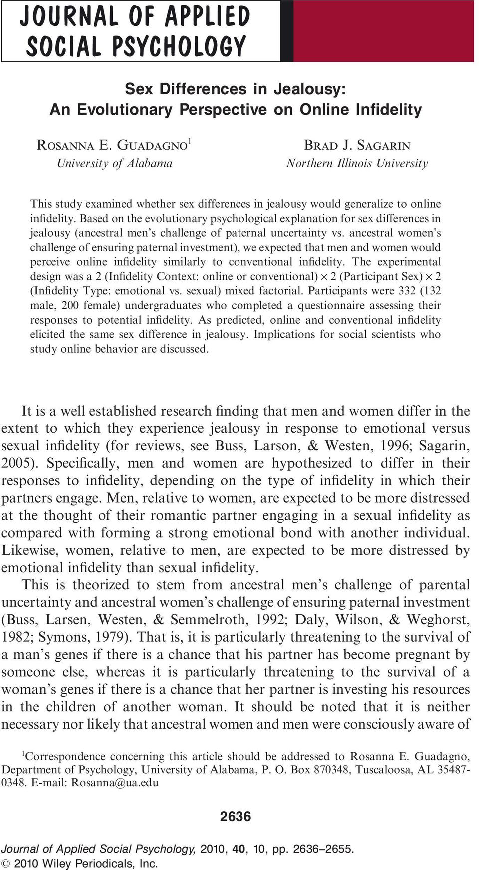 Based on the evolutionary psychological explanation for sex differences in jealousy (ancestral men s challenge of paternal uncertainty vs.