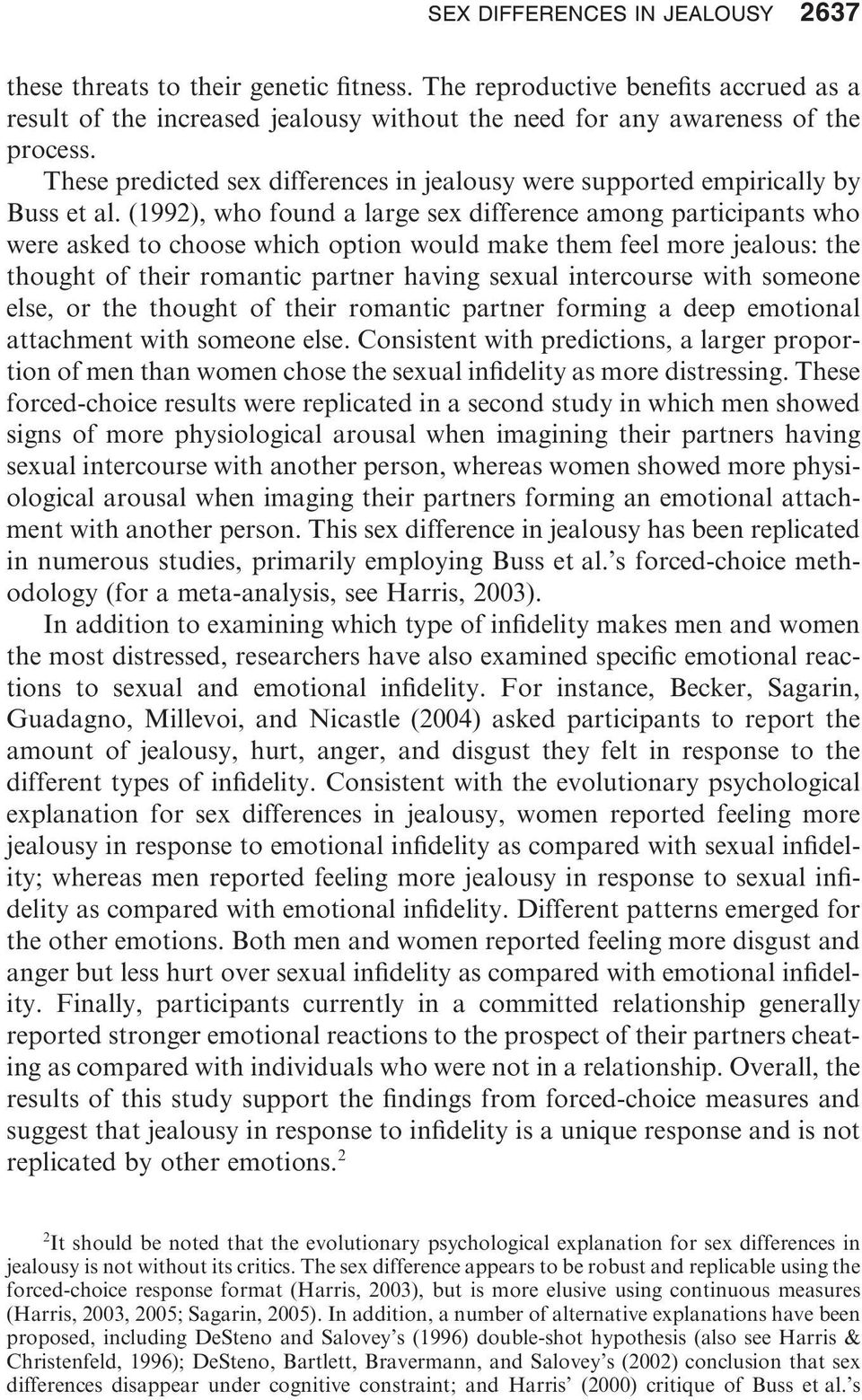 (1992), who found a large sex difference among participants who were asked to choose which option would make them feel more jealous: the thought of their romantic partner having sexual intercourse