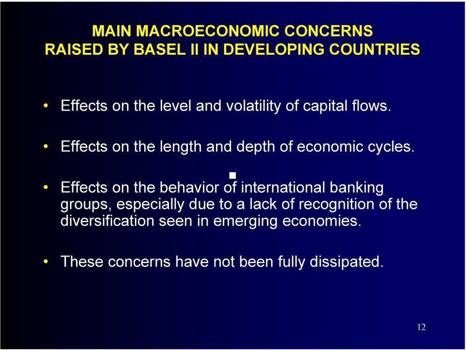 Effects on the behavior of international banking groups, especially due to a lack of
