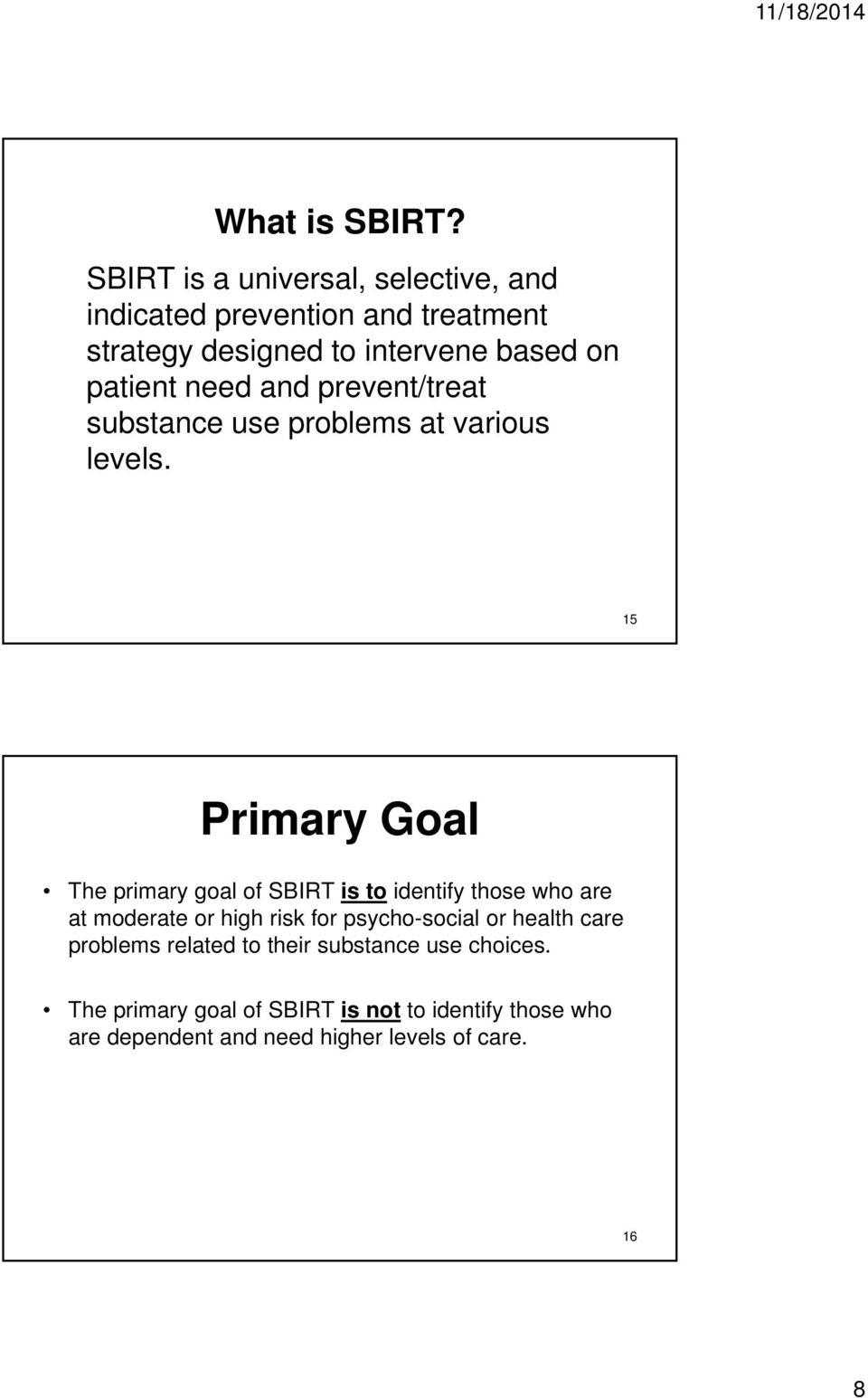need and prevent/treat substance use problems at various levels.