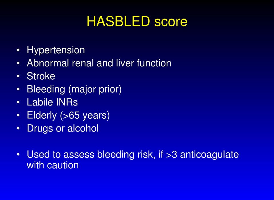Labile INRs Elderly (>65 years) Drugs or alcohol