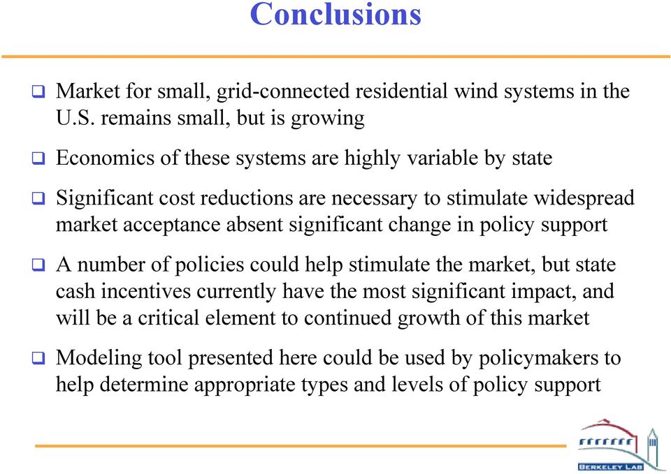 widespread market acceptance absent significant change in policy support q A number of policies could help stimulate the market, but state cash incentives