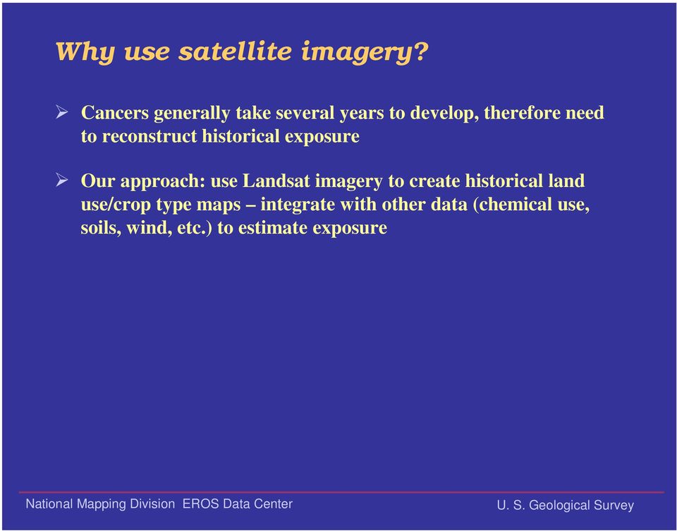 reconstruct historical exposure ¾ Our approach: use Landsat imagery to