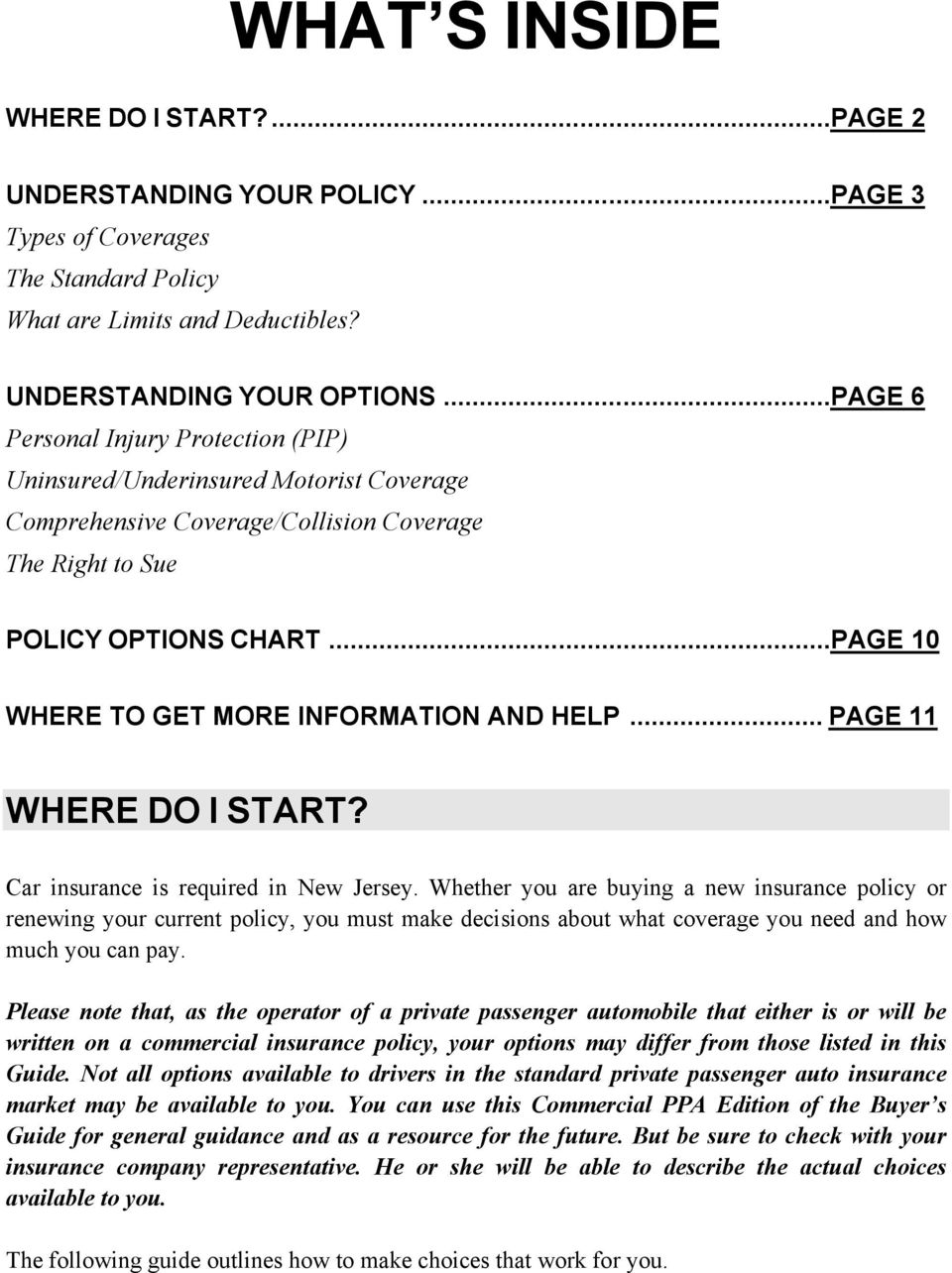 ..PAGE 10 WHERE TO GET MORE INFORMATION AND HELP... PAGE 11 WHERE DO I START? Car insurance is required in New Jersey.