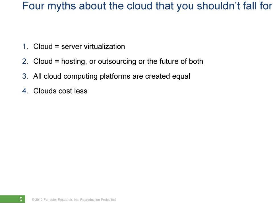 Cloud = hosting, or outsourcing or the future of both