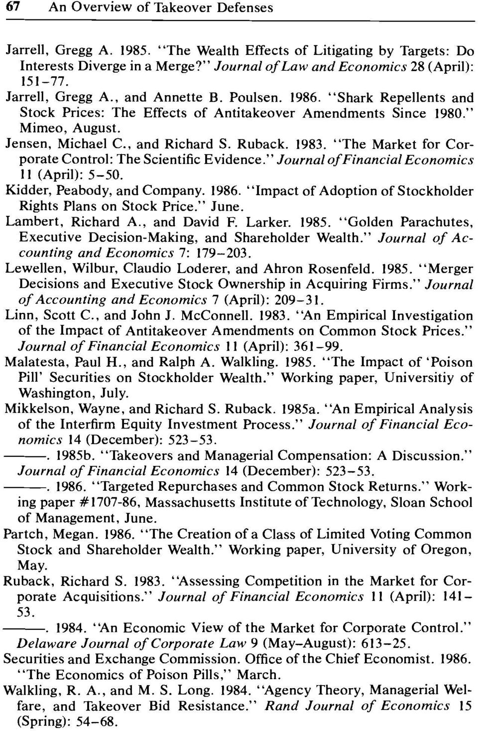 The Market for Corporate Control: The Scientific Evidence. Journal offinancia1 Economics 11 (April): 5-50. Kidder, Peabody, and Company. 1986.