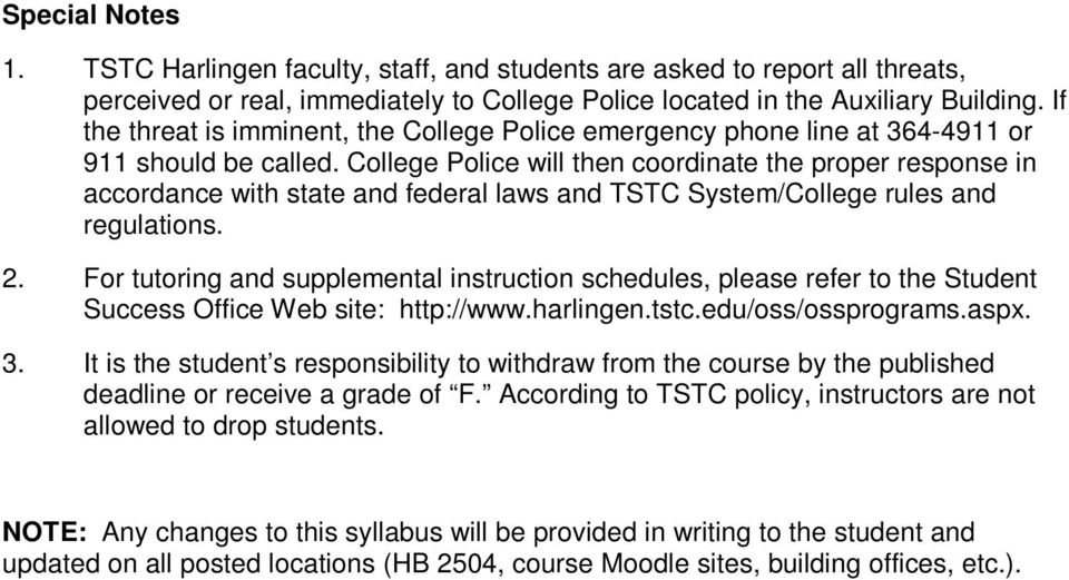 College Police will then coordinate the proper response in accordance with state and federal laws and TSTC System/College rules and regulations. 2.