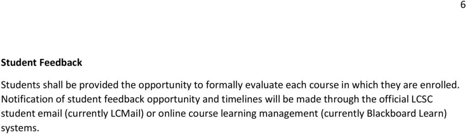 Notification of student feedback opportunity and timelines will be made through