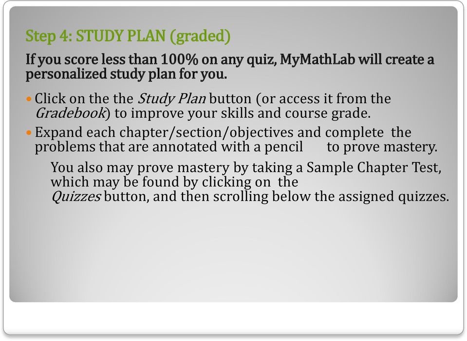Expand each chapter/section/objectives and complete the problems that are annotated with a pencil to prove mastery.